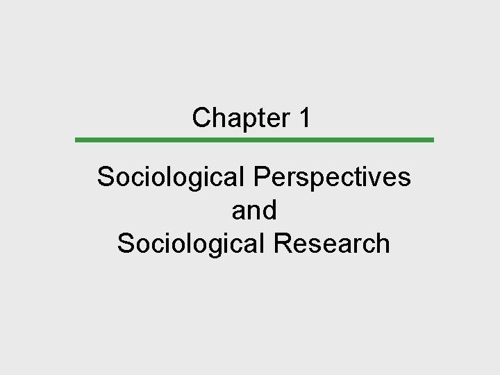 Chapter 1 Sociological Perspectives and Sociological Research 