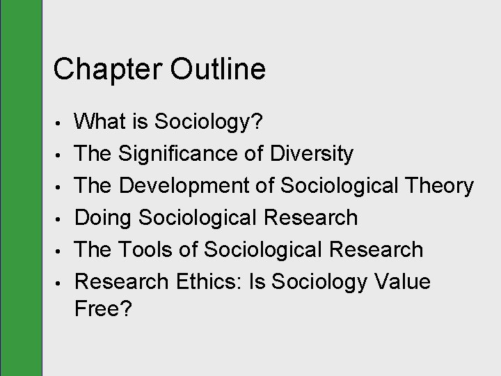 Chapter Outline • • • What is Sociology? The Significance of Diversity The Development