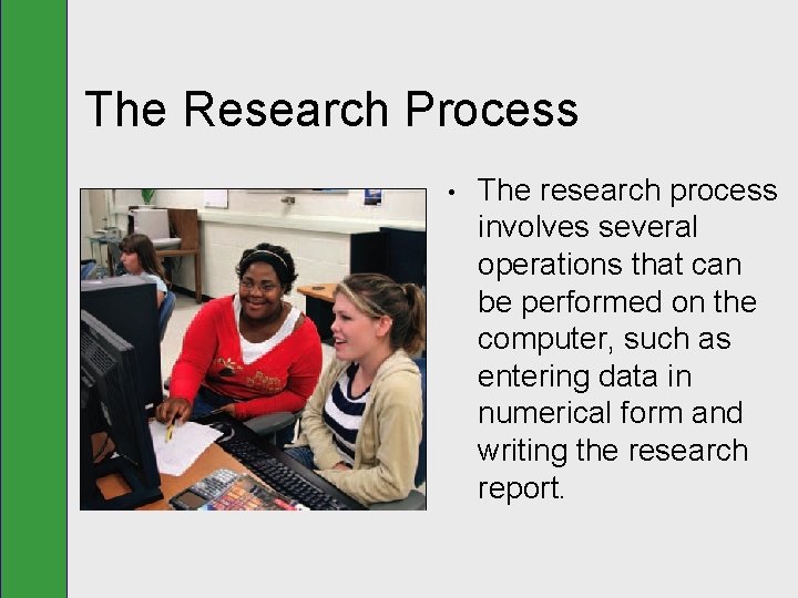 The Research Process • The research process involves several operations that can be performed