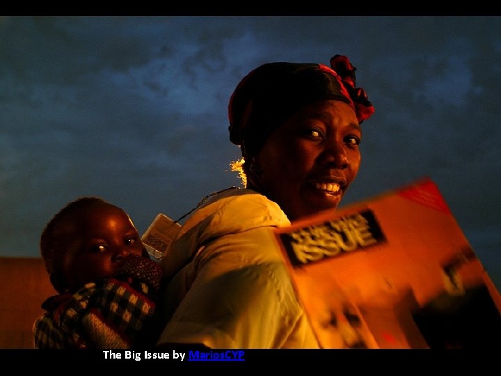 The Big Issue by Marios. CYP 