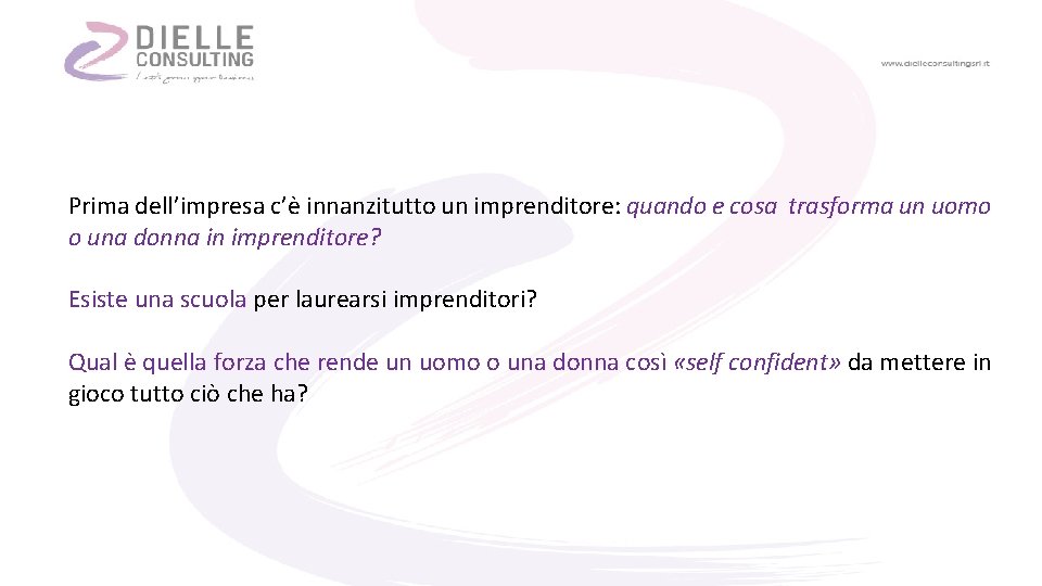 Prima dell’impresa c’è innanzitutto un imprenditore: quando e cosa trasforma un uomo o una