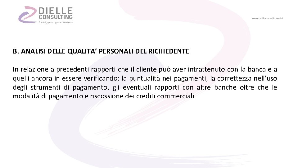 B. ANALISI DELLE QUALITA’ PERSONALI DEL RICHIEDENTE In relazione a precedenti rapporti che il
