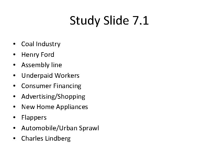 Study Slide 7. 1 • • • Coal Industry Henry Ford Assembly line Underpaid Study Slide 7. 1 • • • Coal Industry Henry Ford Assembly line Underpaid