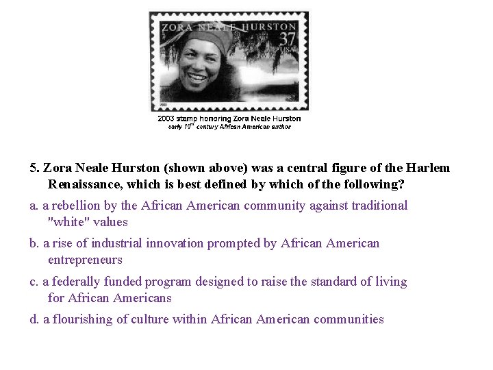 5. Zora Neale Hurston (shown above) was a central figure of the Harlem Renaissance, 5. Zora Neale Hurston (shown above) was a central figure of the Harlem Renaissance,