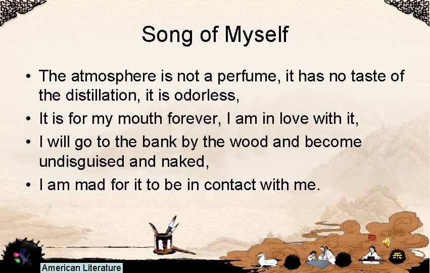 Song of Myself • The atmosphere is not a perfume, it has no taste