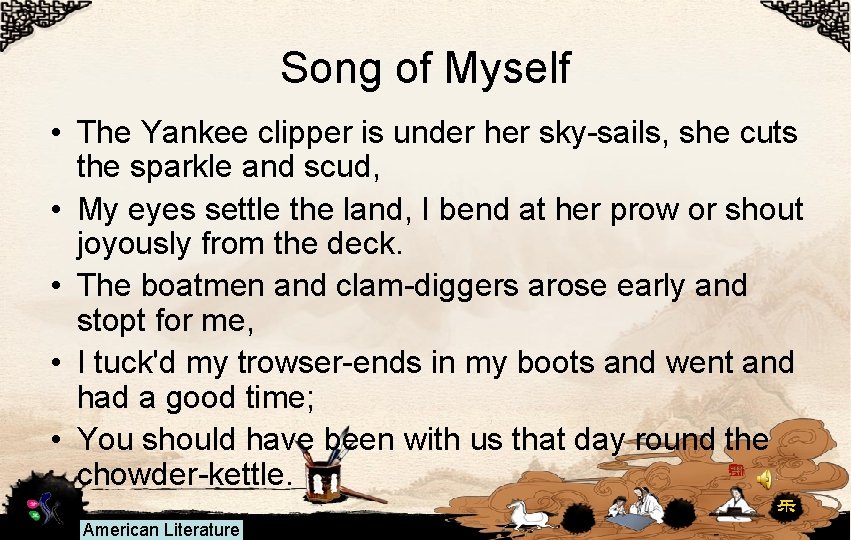 Song of Myself • The Yankee clipper is under her sky-sails, she cuts the