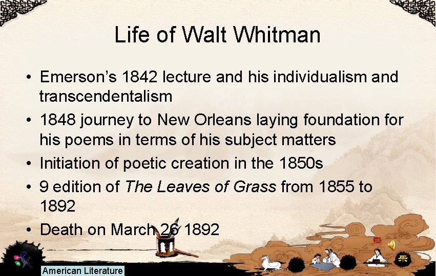 Life of Walt Whitman • Emerson’s 1842 lecture and his individualism and transcendentalism •