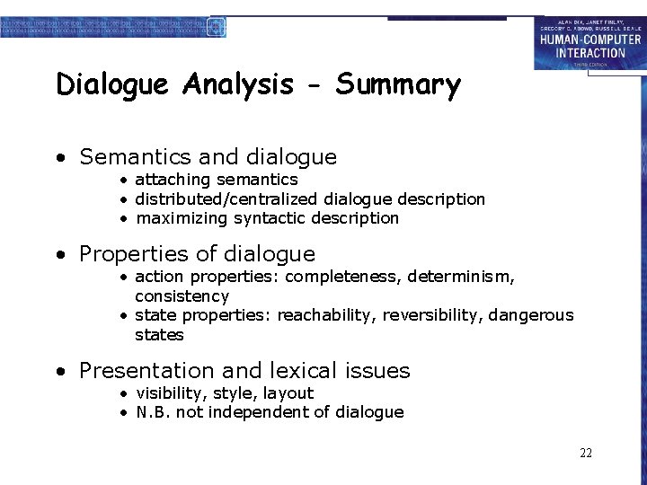 Dialogue Analysis - Summary • Semantics and dialogue • attaching semantics • distributed/centralized dialogue