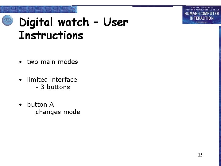 Digital watch – User Instructions • two main modes • limited interface - 3