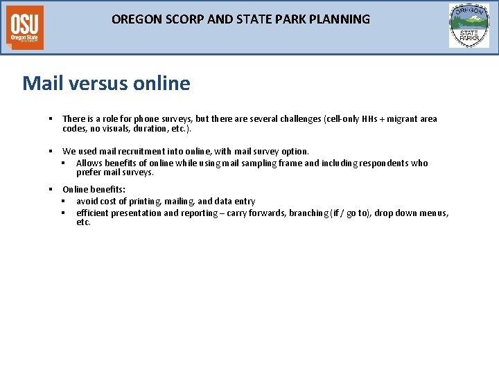 OREGON SCORP AND STATE PARK PLANNING Mail versus online § There is a role