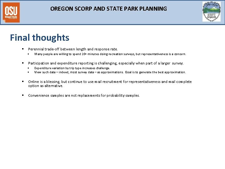 OREGON SCORP AND STATE PARK PLANNING Final thoughts § Perennial trade-off between length and