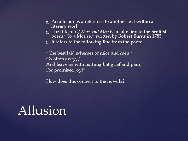  An allusion is a reference to another text within a literary work. The