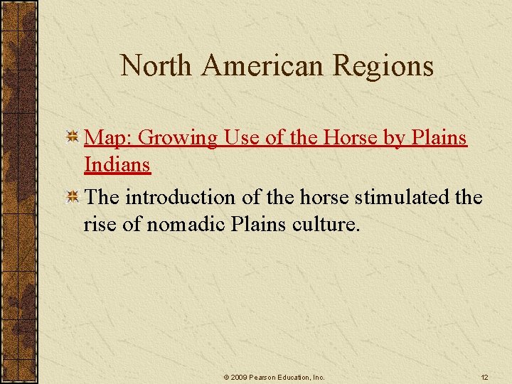 North American Regions Map: Growing Use of the Horse by Plains Indians The introduction