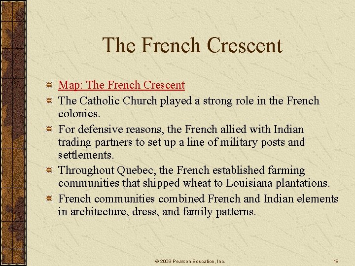 The French Crescent Map: The French Crescent The Catholic Church played a strong role