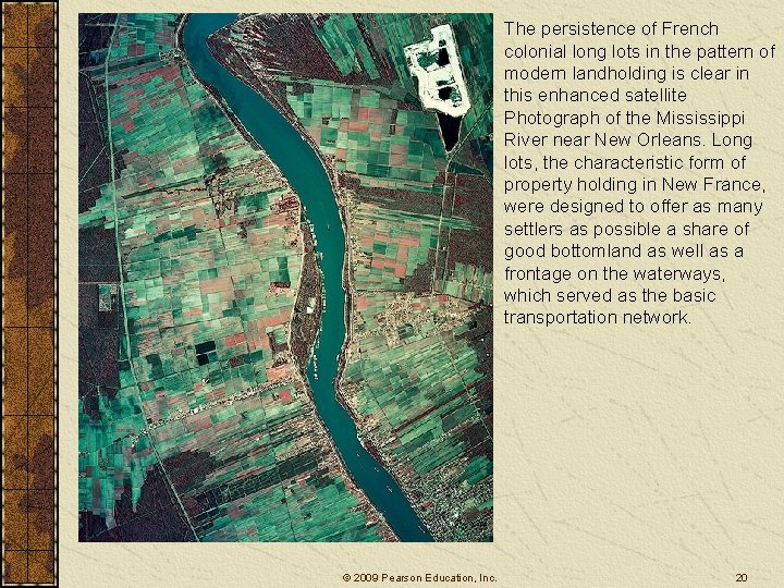 The persistence of French colonial long lots in the pattern of modern landholding is