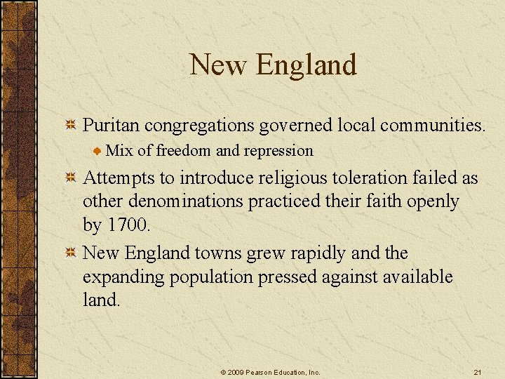 New England Puritan congregations governed local communities. Mix of freedom and repression Attempts to