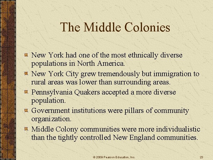 The Middle Colonies New York had one of the most ethnically diverse populations in