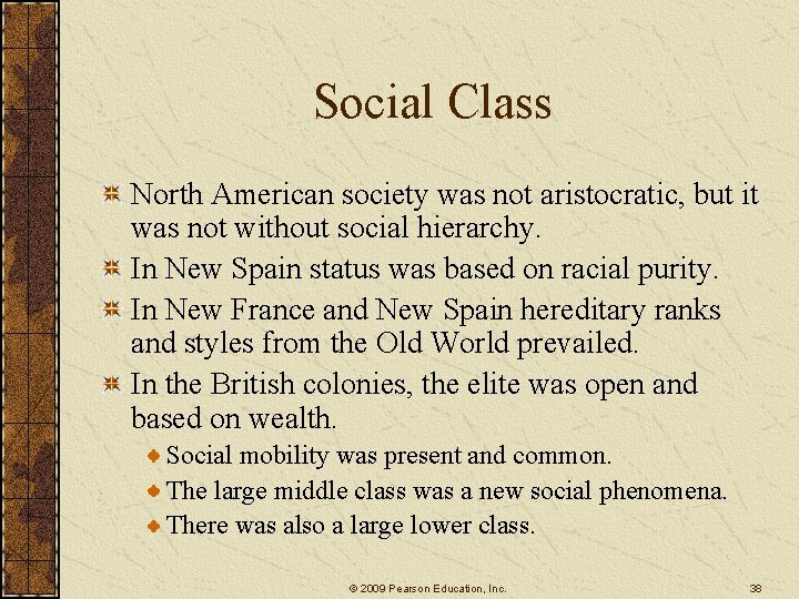 Social Class North American society was not aristocratic, but it was not without social