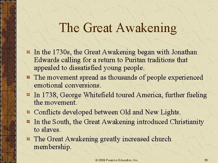 The Great Awakening In the 1730 s, the Great Awakening began with Jonathan Edwards