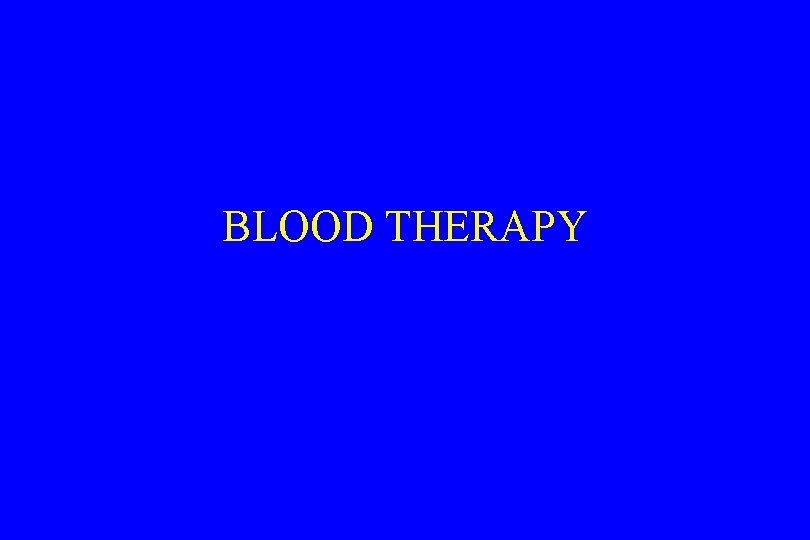 BLOOD THERAPY 