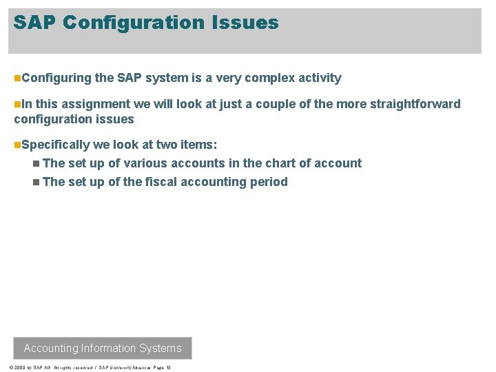 SAP Configuration Issues n. Configuring the SAP system is a very complex activity n.