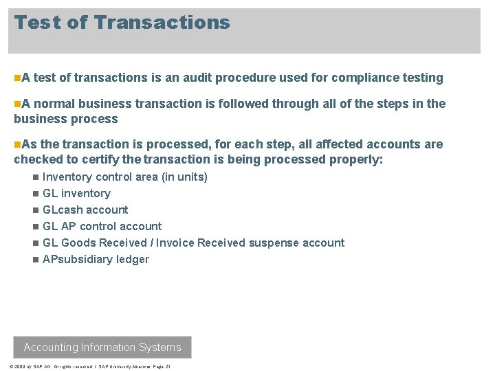 Test of Transactions n. A test of transactions is an audit procedure used for