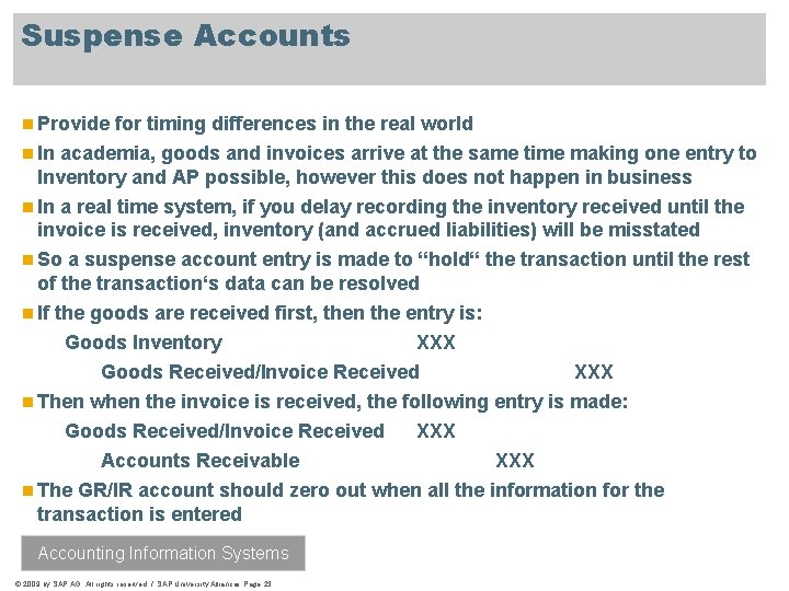 Suspense Accounts n Provide for timing differences in the real world n In academia,