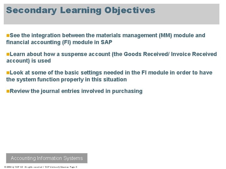 Secondary Learning Objectives n. See the integration between the materials management (MM) module and