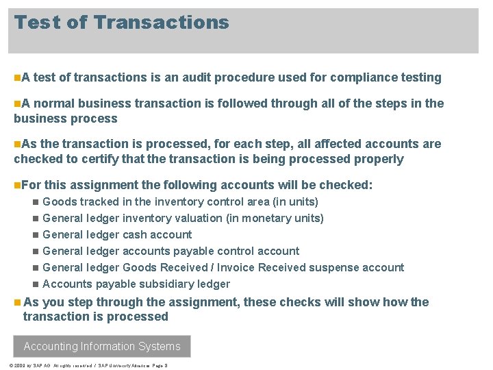Test of Transactions n. A test of transactions is an audit procedure used for