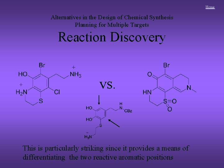 Home Alternatives in the Design of Chemical Synthesis Planning for Multiple Targets Reaction Discovery