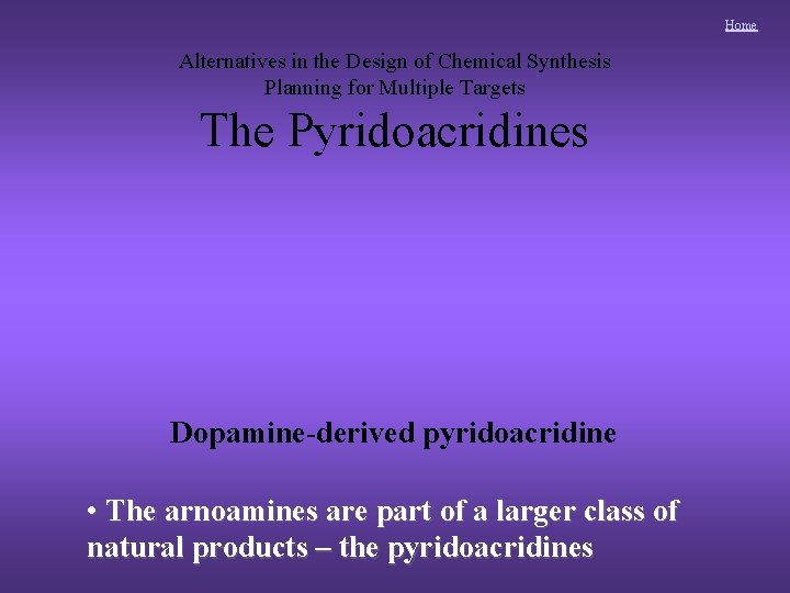 Home Alternatives in the Design of Chemical Synthesis Planning for Multiple Targets The Pyridoacridines