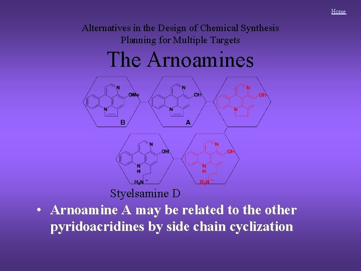 Home Alternatives in the Design of Chemical Synthesis Planning for Multiple Targets The Arnoamines