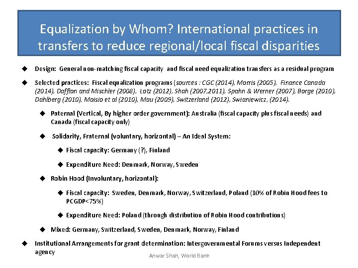 Equalization by Whom? International practices in transfers to reduce regional/local fiscal disparities u Design: