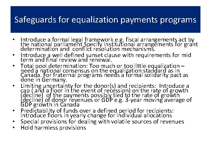 Safeguards for equalization payments programs • Introduce a formal legal framework e. g. fiscal