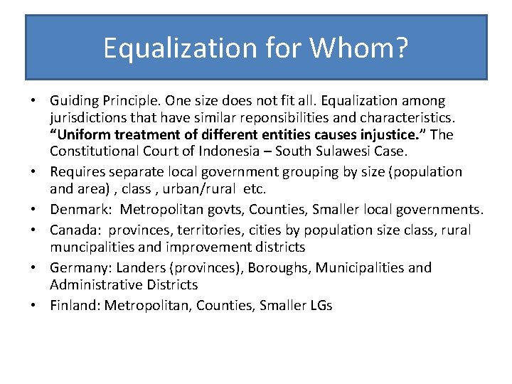 Equalization for Whom? • Guiding Principle. One size does not fit all. Equalization among