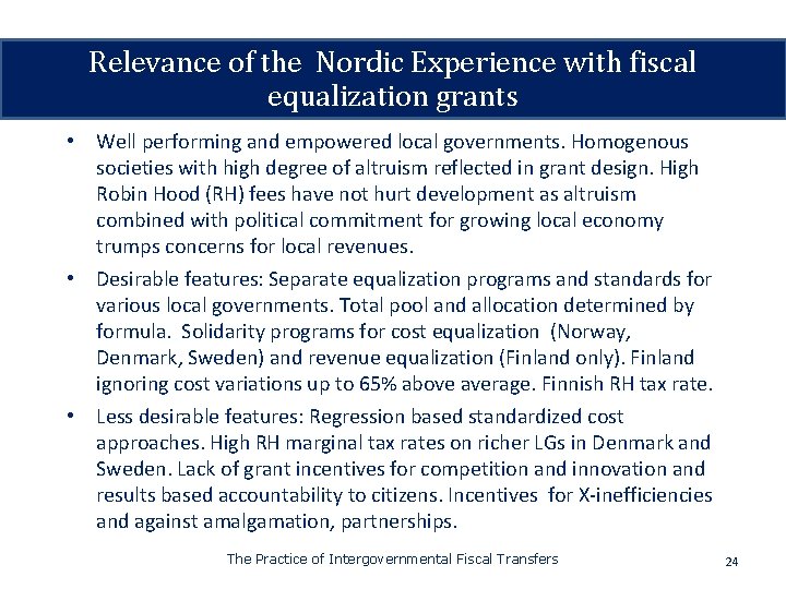 Relevance of the Nordic Experience with fiscal equalization grants • Well performing and empowered