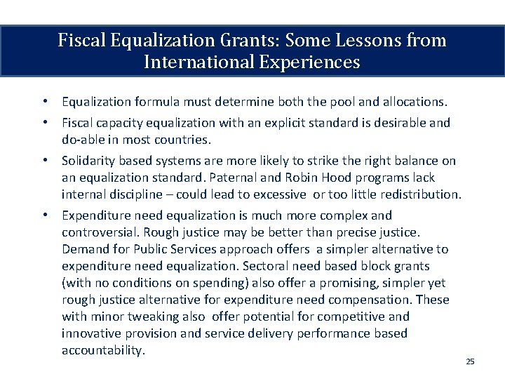 Fiscal Equalization Grants: Some Lessons from International Experiences • Equalization formula must determine both