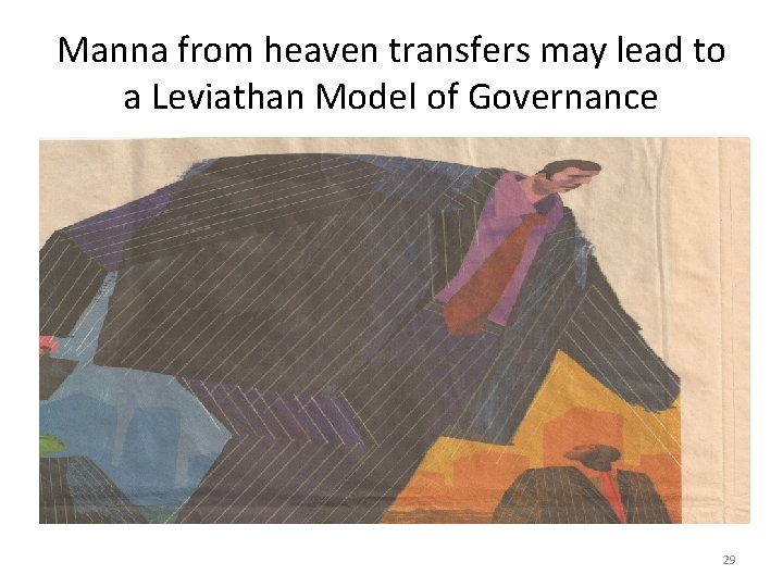 Manna from heaven transfers may lead to a Leviathan Model of Governance 29 