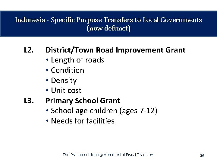 Indonesia - Specific Purpose Transfers to Local Governments (now defunct) L 2. L 3.