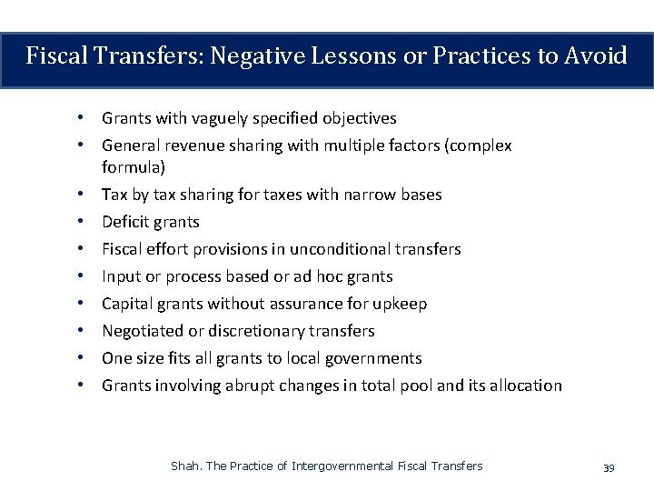 Fiscal Transfers: Negative Lessons or Practices to Avoid • Grants with vaguely specified objectives