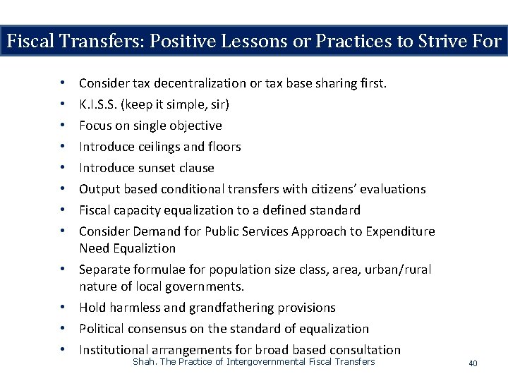 Fiscal Transfers: Positive Lessons or Practices to Strive For • • • Consider tax