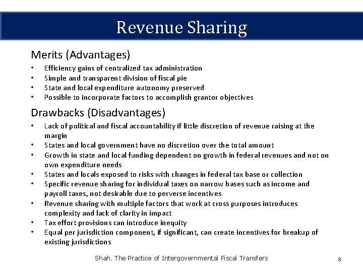 Revenue Sharing Merits (Advantages) • • Efficiency gains of centralized tax administration Simple and