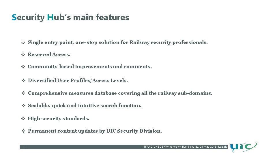 Security Hub’s main features v Single entry point, one-stop solution for Railway security professionals.