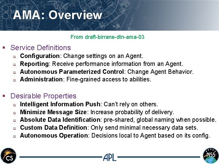 AMA: Overview From draft-birrane-dtn-ama-03 § Service Definitions q q Configuration: Change settings on an