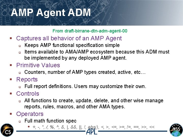 AMP Agent ADM From draft-birrane-dtn-adm-agent-00 § Captures all behavior of an AMP Agent q
