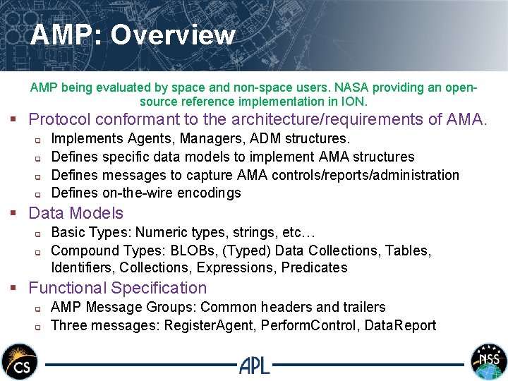 AMP: Overview AMP being evaluated by space and non-space users. NASA providing an opensource