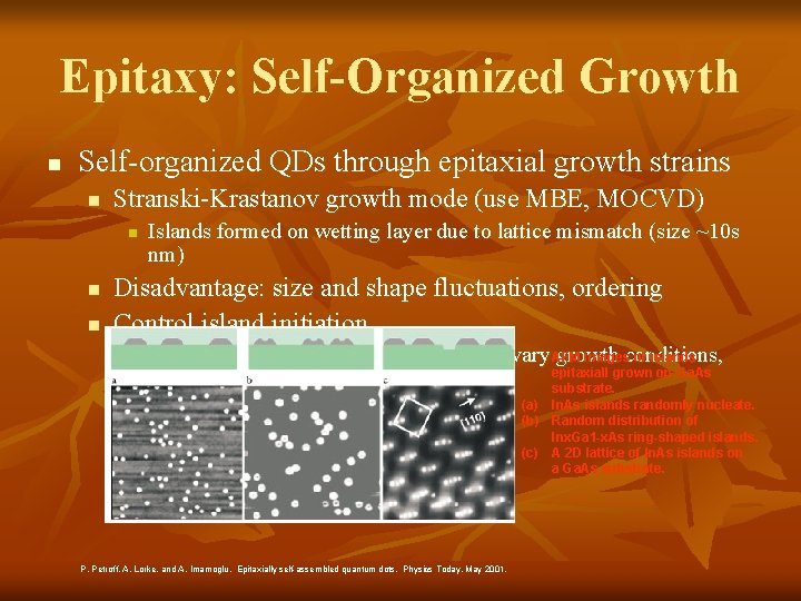 Epitaxy: Self-Organized Growth n Self-organized QDs through epitaxial growth strains n Stranski-Krastanov growth mode