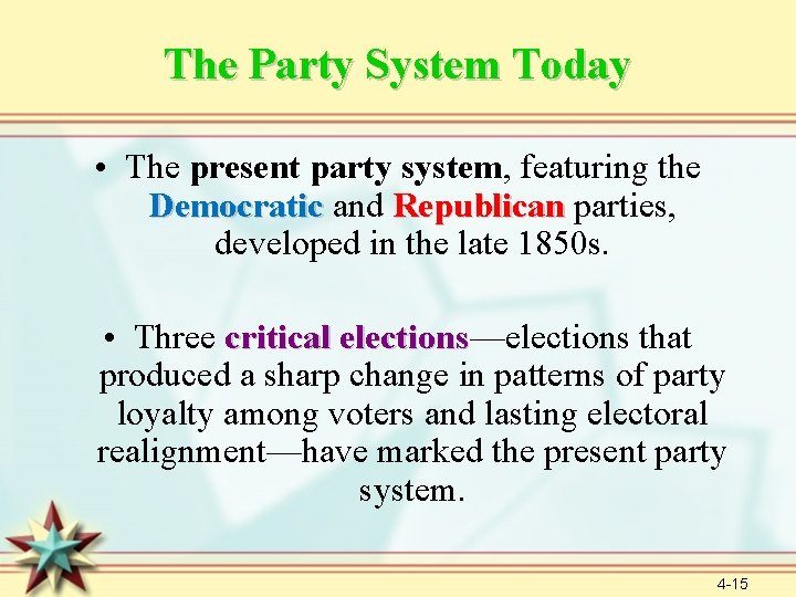 The Party System Today • The present party system, featuring the Democratic and Republican