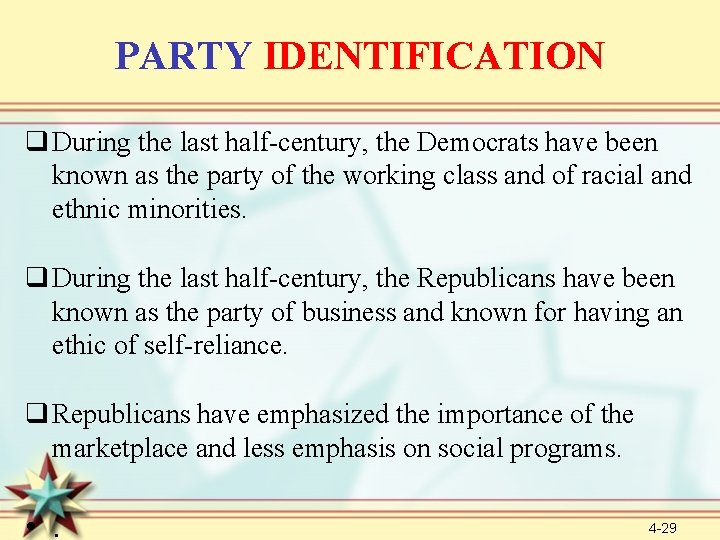 PARTY IDENTIFICATION q During the last half-century, the Democrats have been known as the