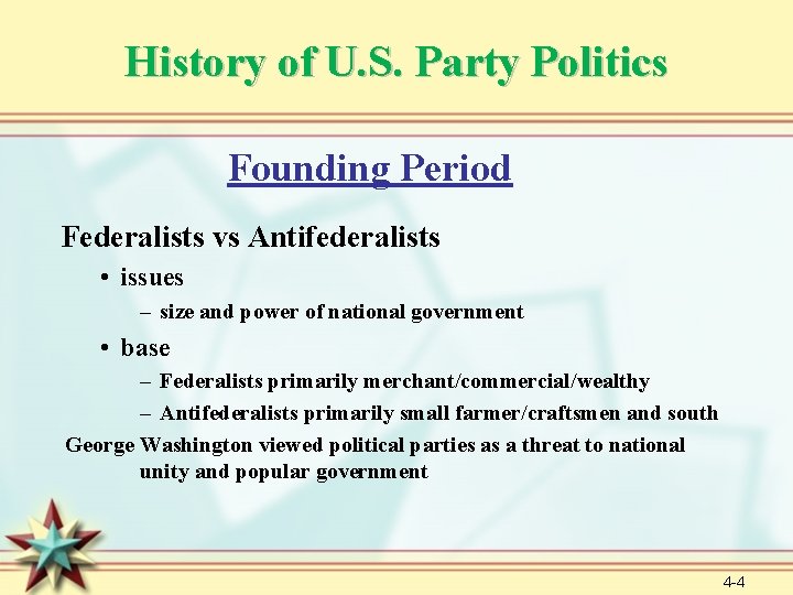 History of U. S. Party Politics Founding Period Federalists vs Antifederalists • issues –